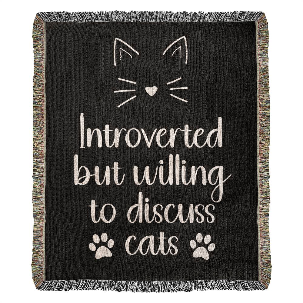 Introverted but Willing to Discuss Cats - Woven Heirloom Cat Mom Blanket