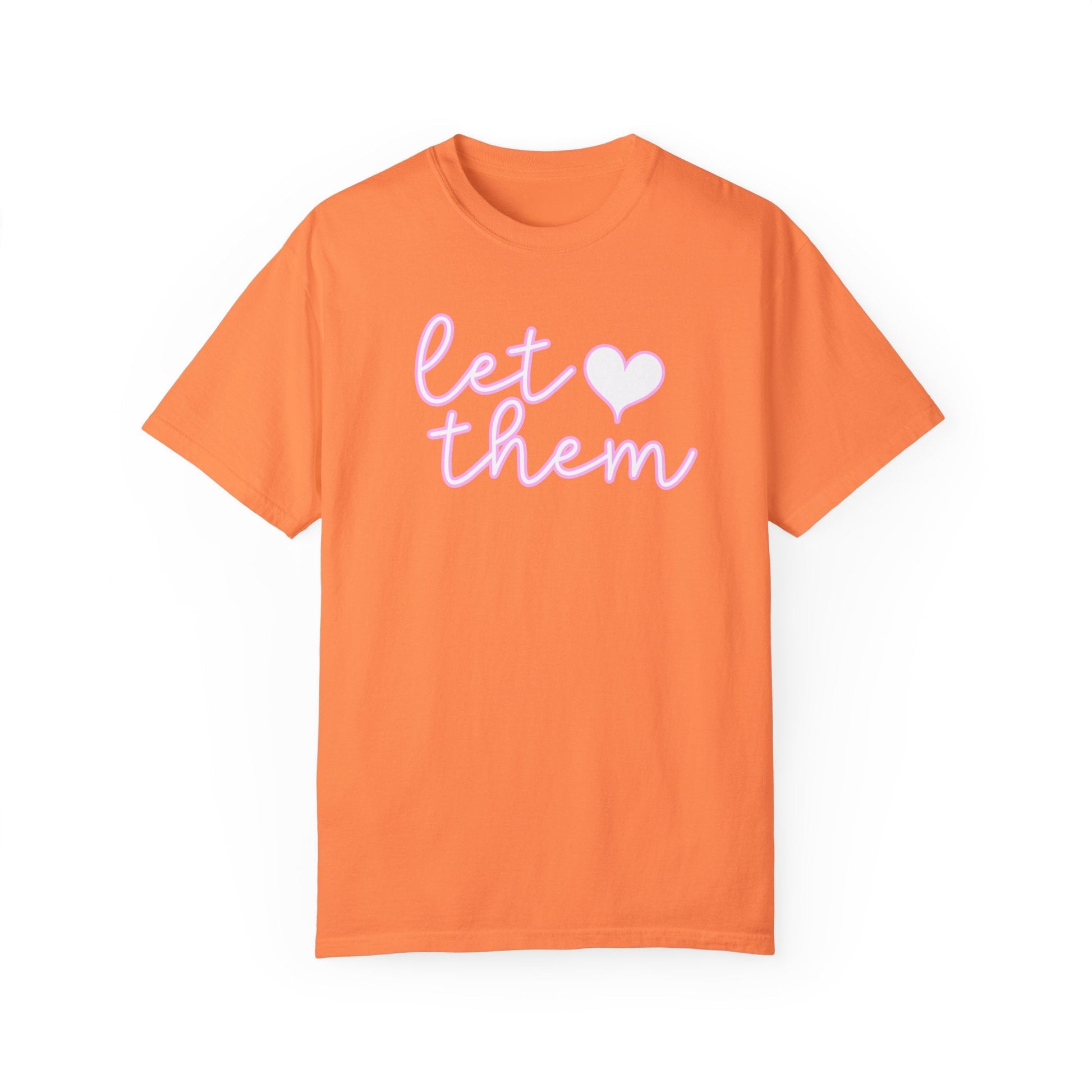 Let Them T-shirt Mental Health Self-Love, Minimalist Positive Affirmation Shirt, Unisex Garment-Dyed Inspirational T-shirt, Keep Shining Tee