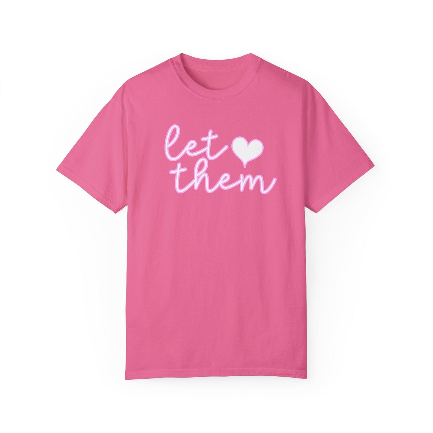 Let Them T-shirt Mental Health Self-Love, Minimalist Positive Affirmation Shirt, Unisex Garment-Dyed Inspirational T-shirt, Keep Shining Tee