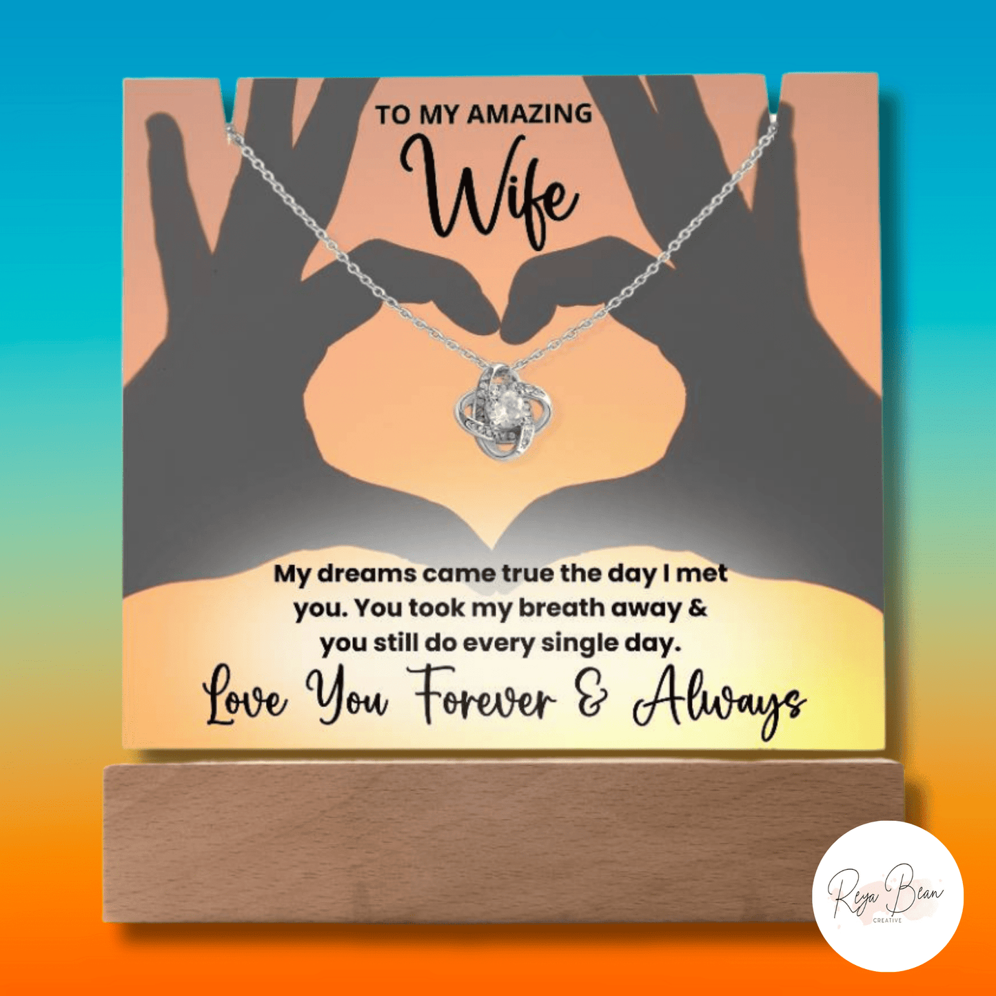 To My Amazing Wife Heart Hands - LED Acrylic Plaque + Love Knot Necklace Bundle My dreams came true the day I met you. You took my breath away & you still do every single day. Love you forever and always