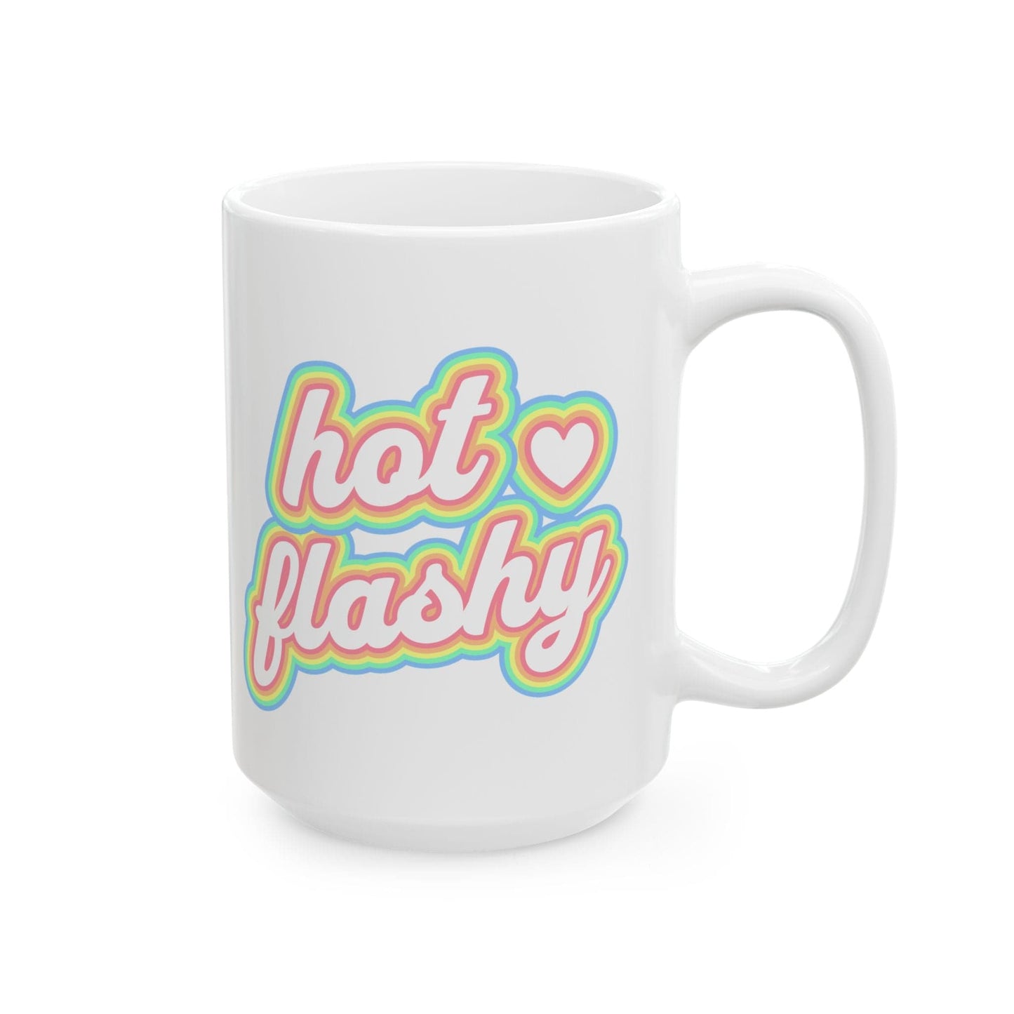 Hot Flashy Menopause Humor Ceramic Mug Gift for Her, Women's Health Coffee Mug Perimenopause Hot Flashes, Funny Menopause Mug 11oz or 15oz