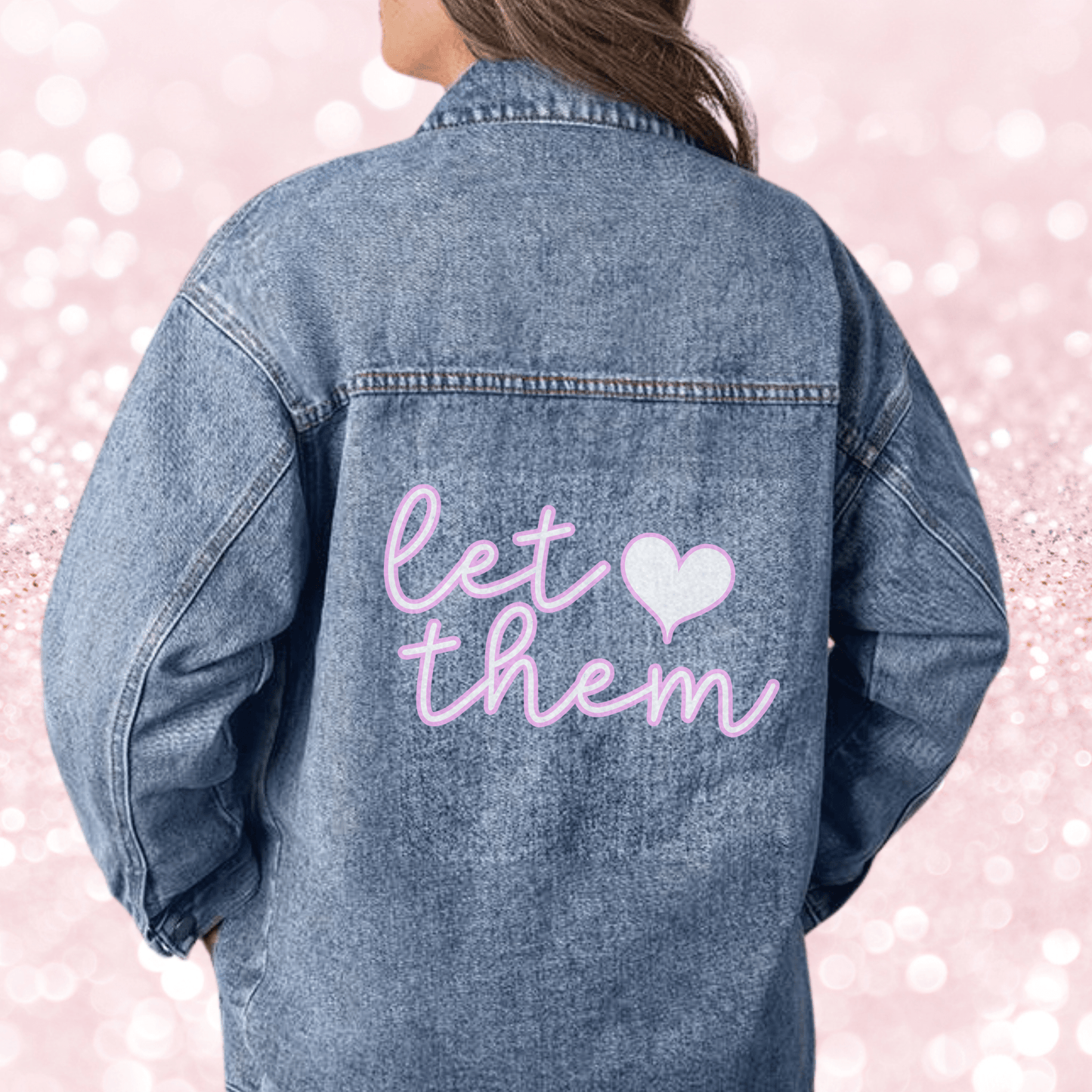 Let Them Self-Love Quote - Oversized Jean Jacket