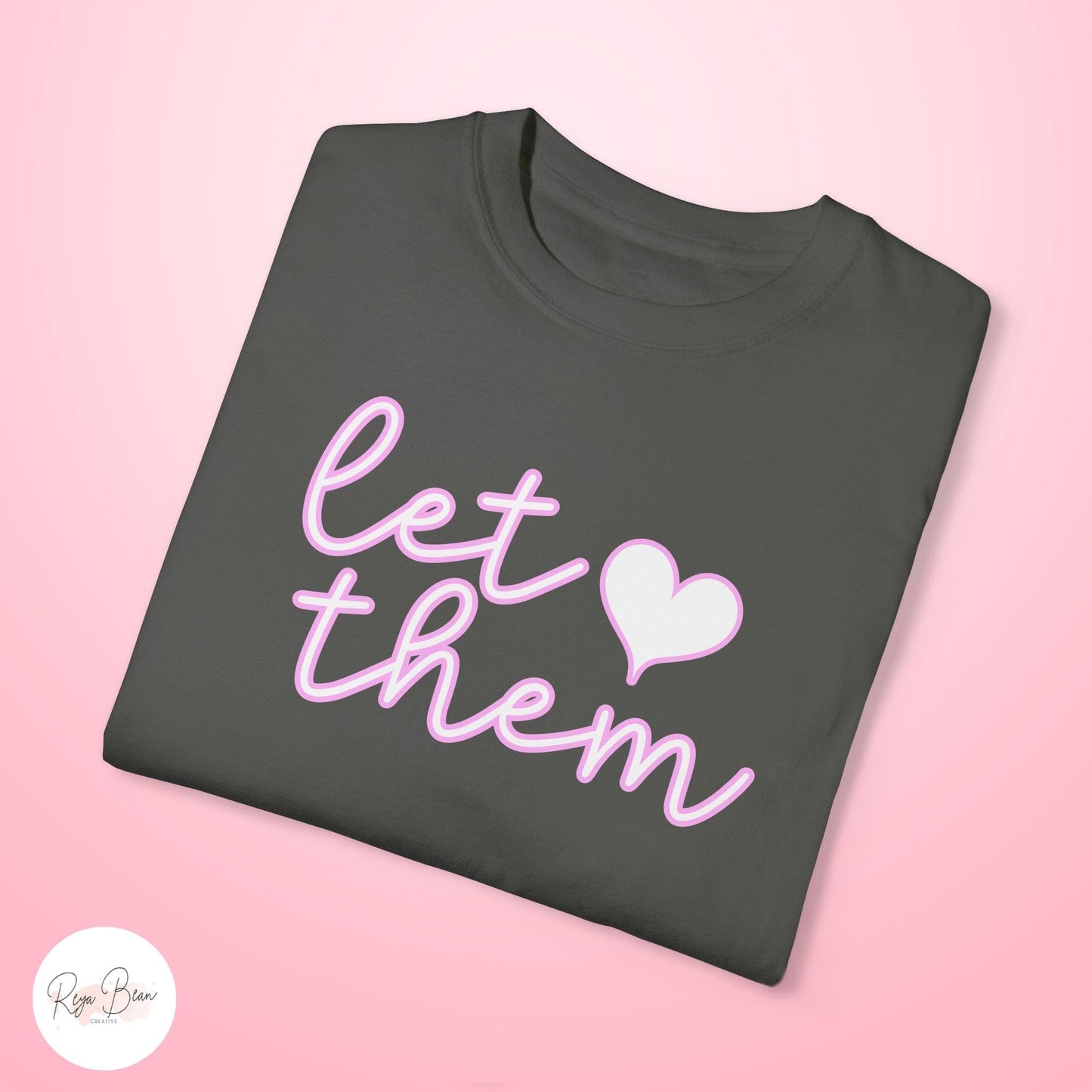 Let Them T-shirt Mental Health Self-Love, Minimalist Positive Affirmation Shirt, Unisex Garment-Dyed Inspirational T-shirt, Keep Shining Tee