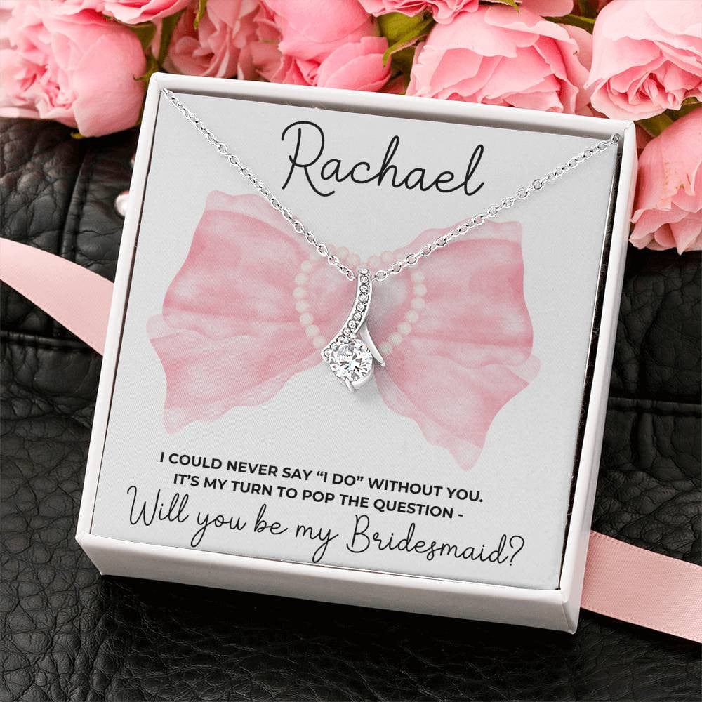 Custom Coquette Bridesmaid Proposal Necklace - I Could Never Say "I Do" Without You