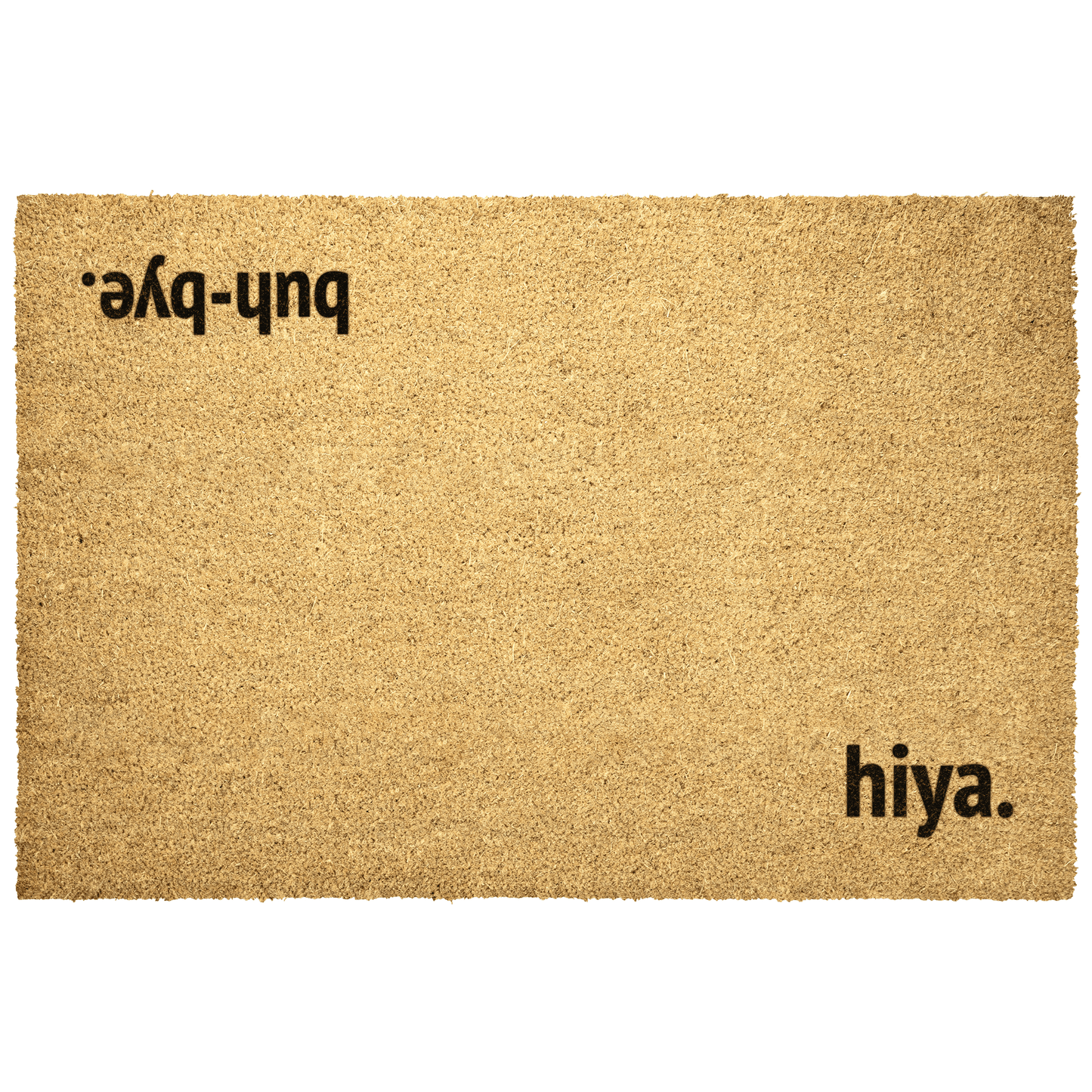 Hiya. Buh-bye. Funny Housewarming Outdoor Doormat Gift