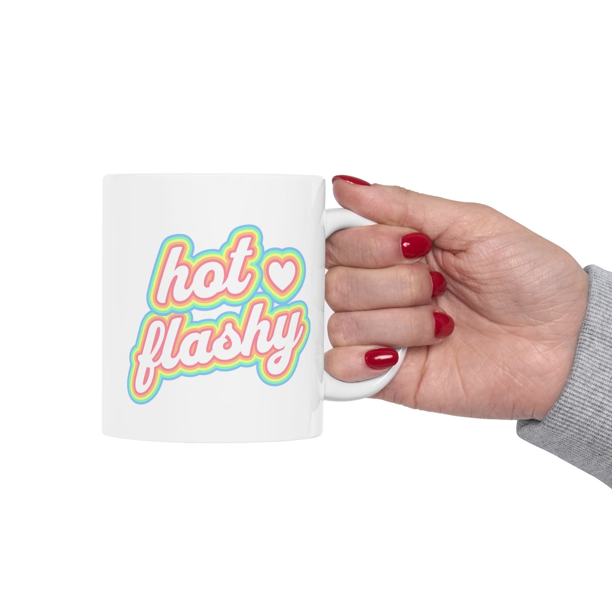 Hot Flashy Menopause Humor Ceramic Mug Gift for Her, Women's Health Coffee Mug Perimenopause Hot Flashes, Funny Menopause Mug 11oz or 15oz