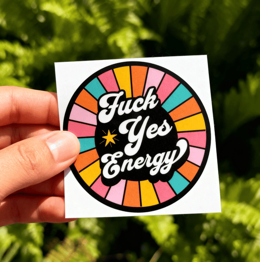 Fuck Yes Energy Retro Sticker, Sassy Motivational Affirmation, Round Die Cut, Funny Laptop Water Bottle Sticker
