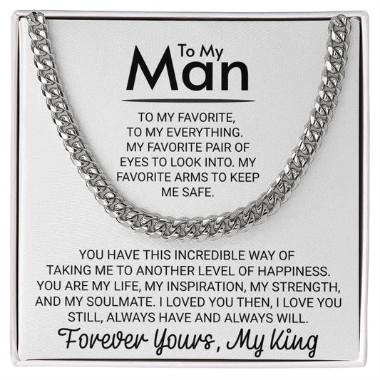 To My Man Forever Yours, My King Arms Keep Me Safe - Cuban Link Chain