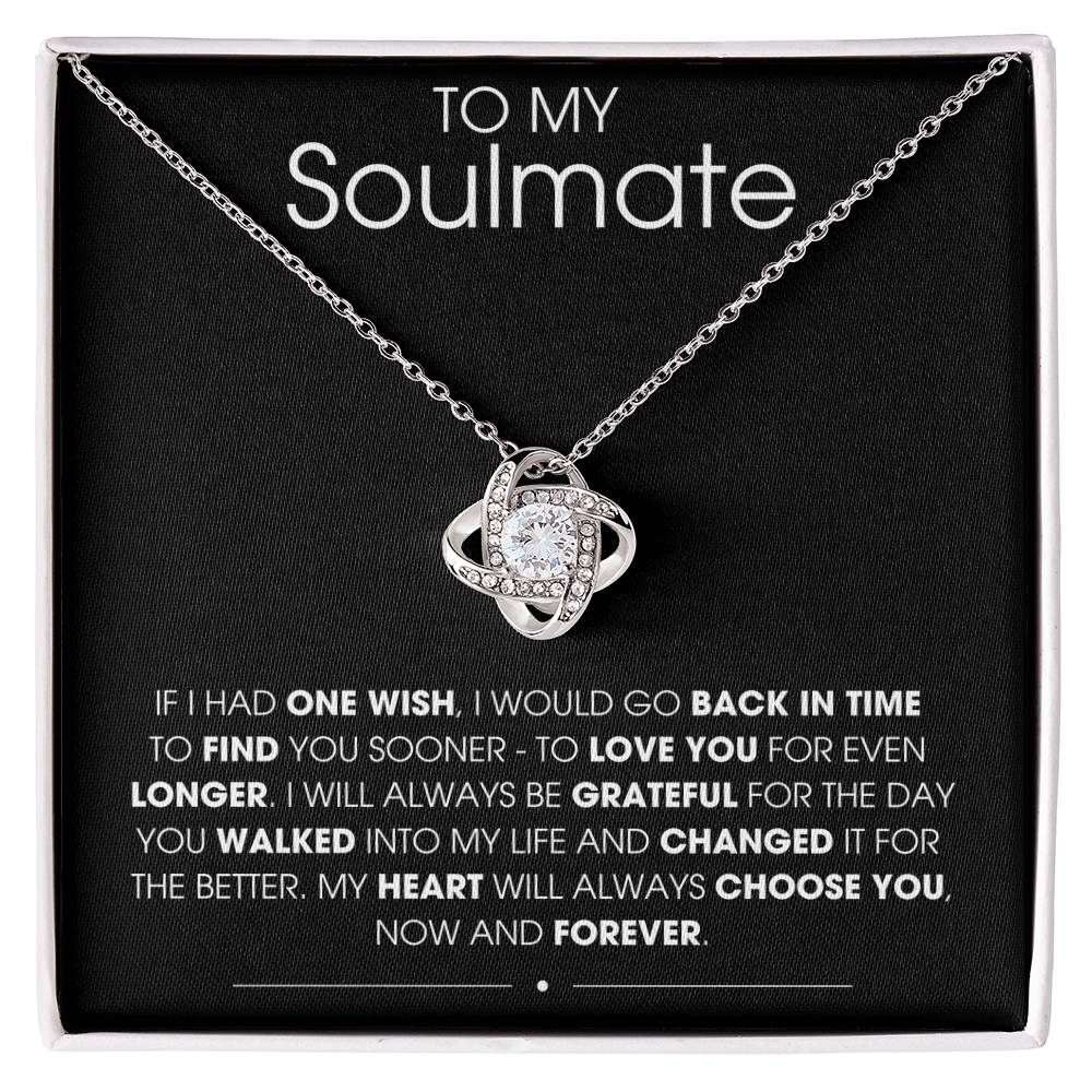 To My Soulmate If I Had One Wish - Love Knot Necklace