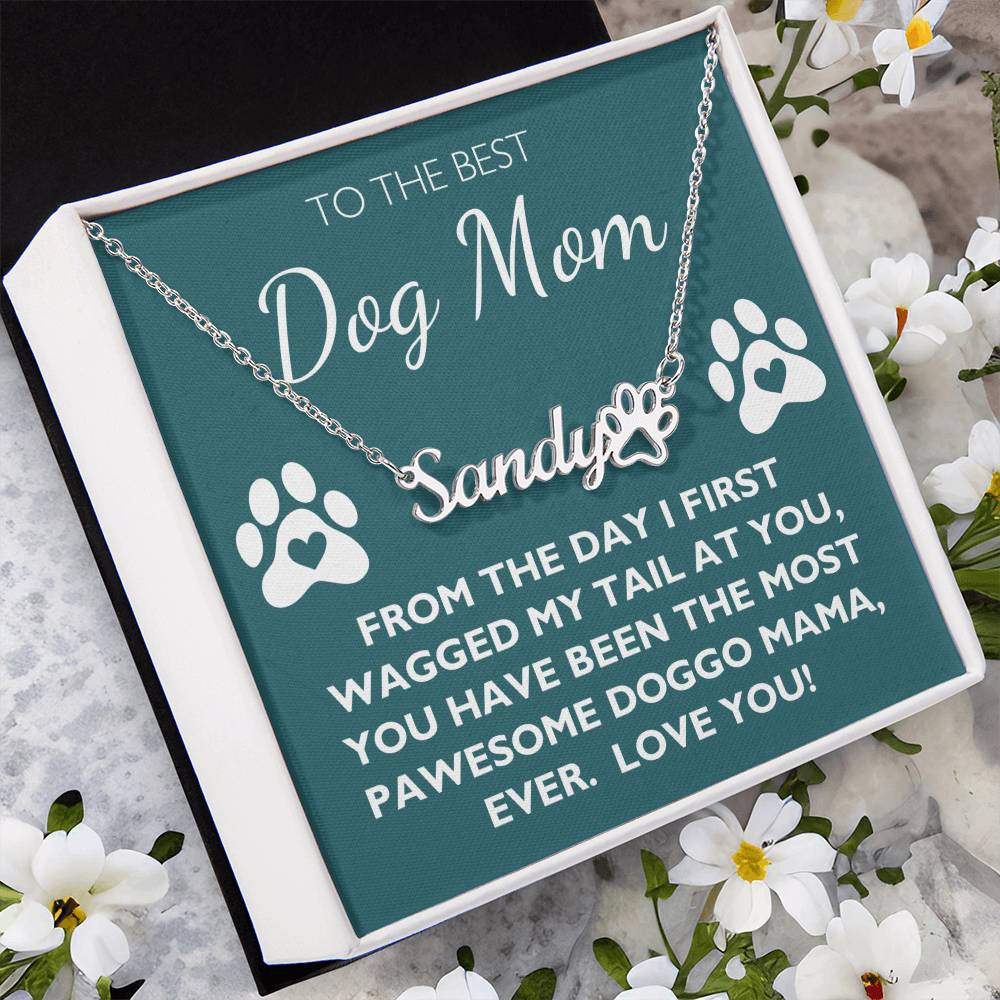 To the Best Dog Mom Gift - Custom Name Dog Paw Necklace