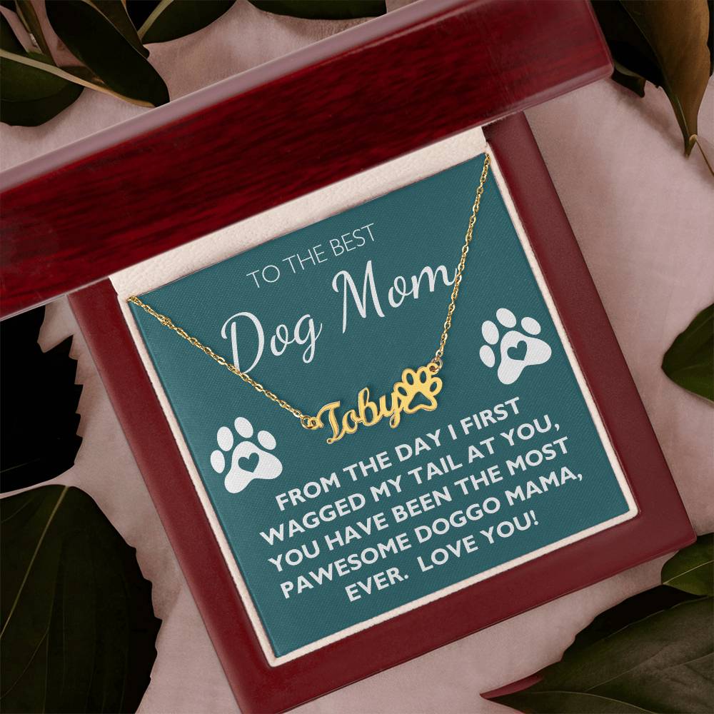 To the Best Dog Mom Gift - Custom Name Dog Paw Necklace