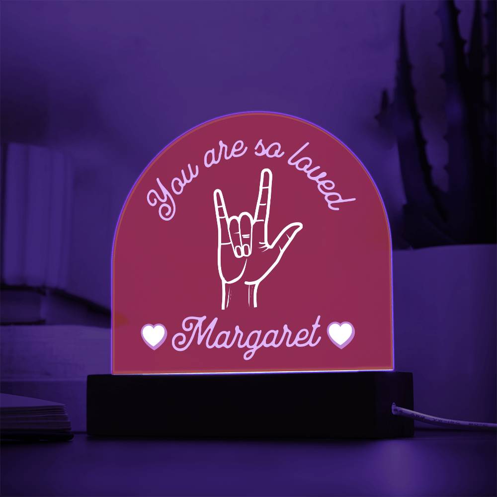 ASL You are So Loved Custom Name Valentine's Day Gift for Her - Acrylic Dome Plaque