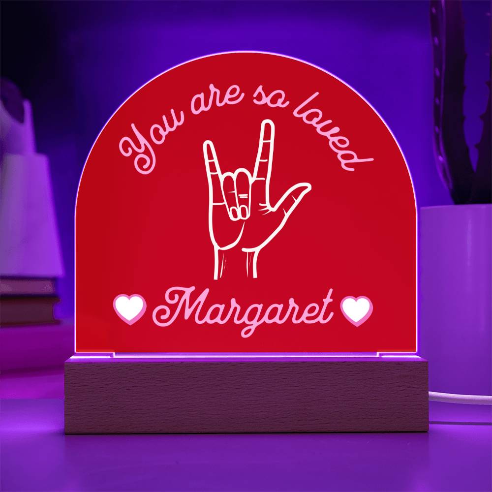 ASL You are So Loved Custom Name Valentine's Day Gift for Her - Acrylic Dome Plaque