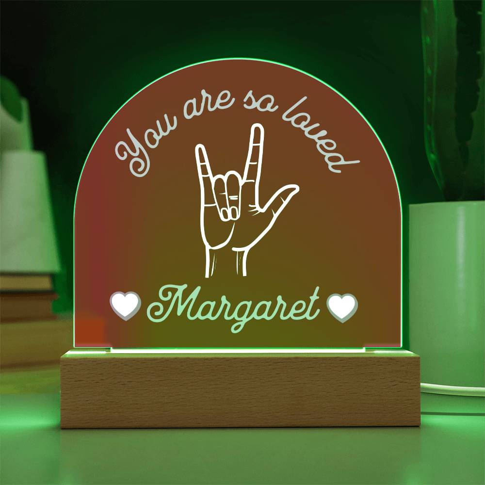 ASL You are So Loved Custom Name Valentine's Day Gift for Her - Acrylic Dome Plaque