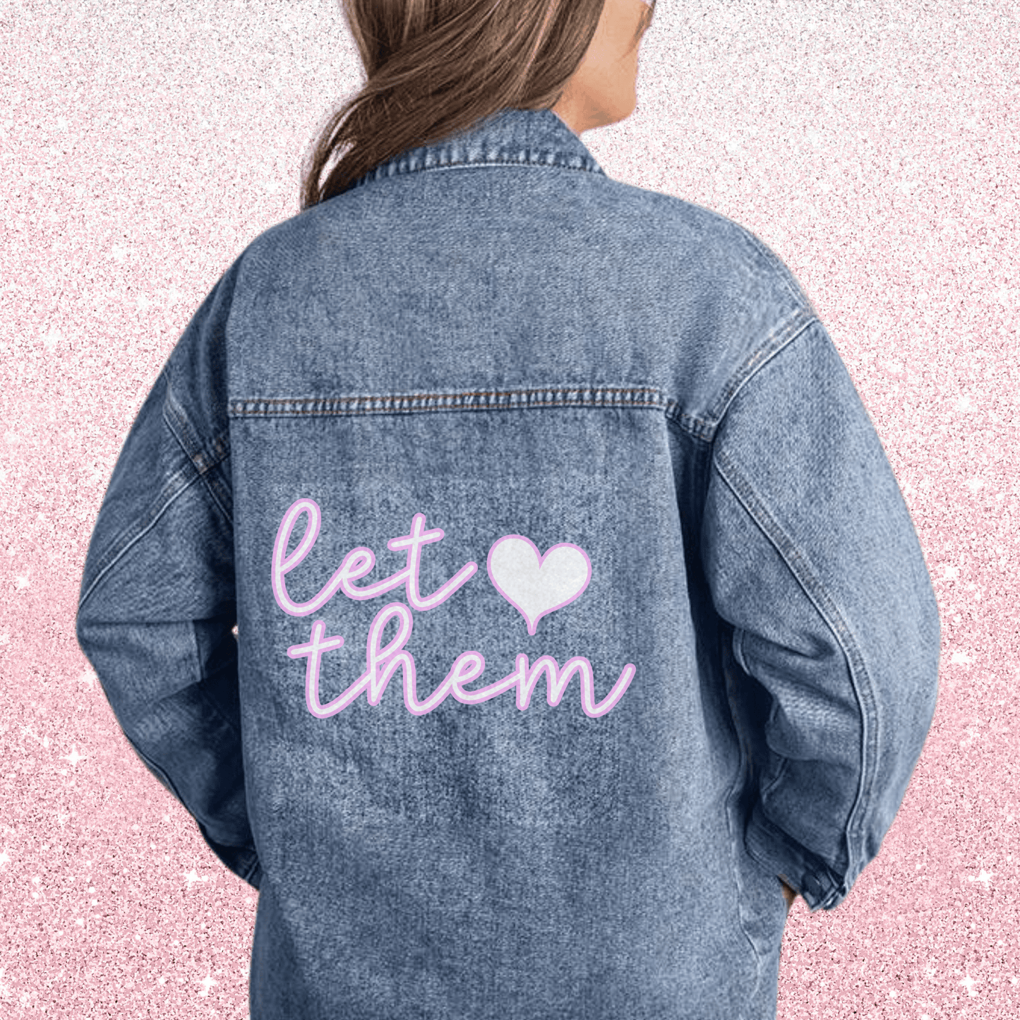 Let Them Self-Love Quote - Oversized Jean Jacket