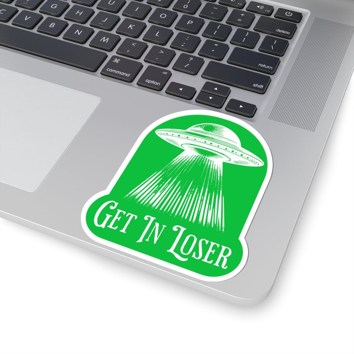 Funny UFO Sticker – Get In Loser Outer Space Decal With Sarcastic Humor