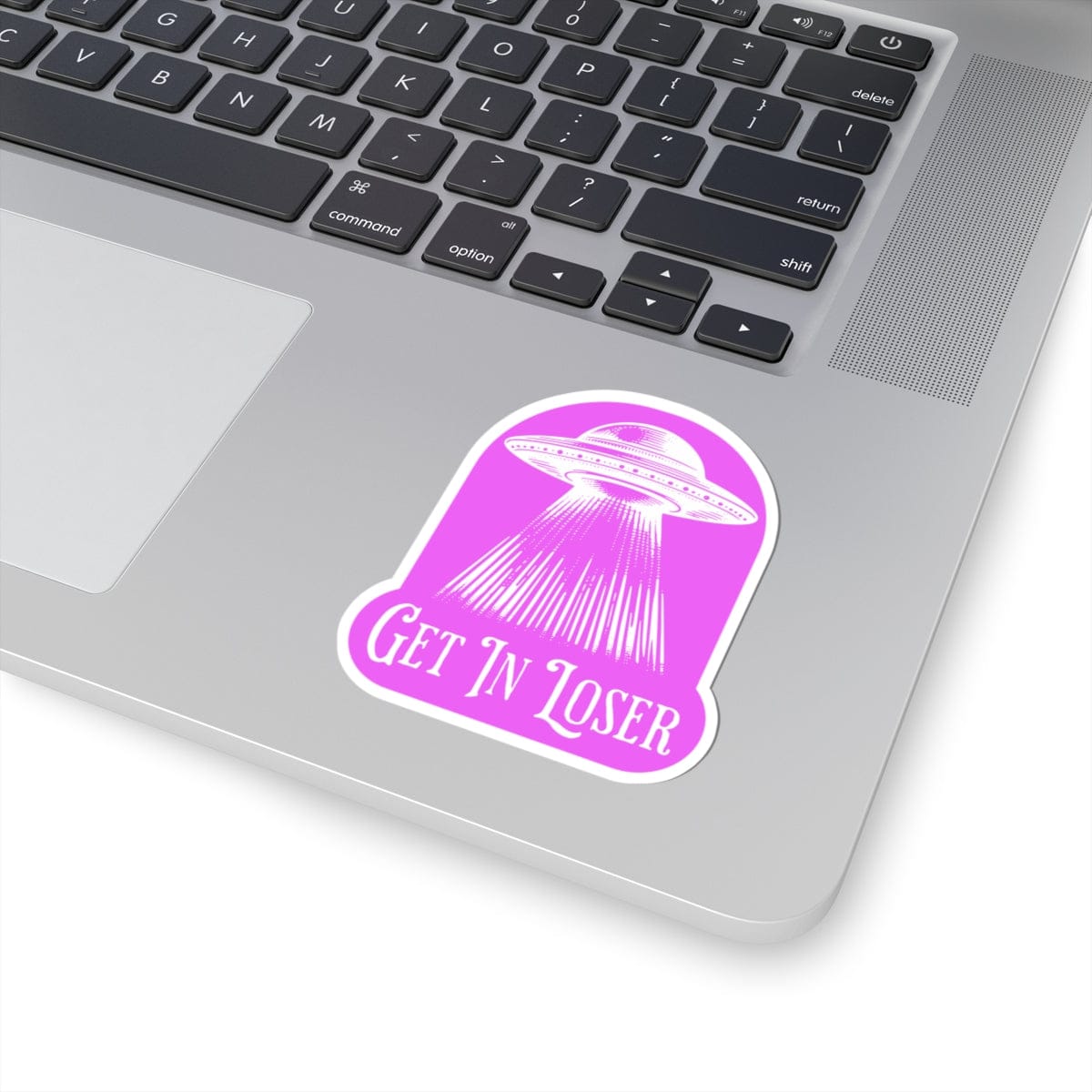 Funny UFO Sticker – Get In Loser Outer Space Decal With Sarcastic Humor