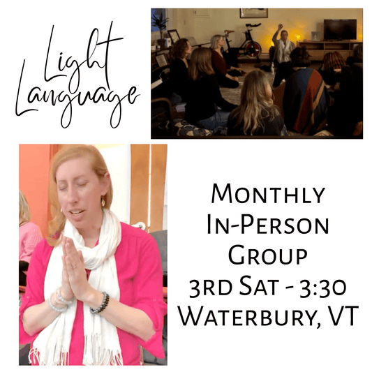 In-Person Monthly Light Language Group (1 hour, Waterbury, VT)