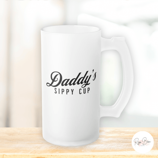 Father's Day Gift Frosted Glass Beer Mug - Daddy's Sippy Cup Stein