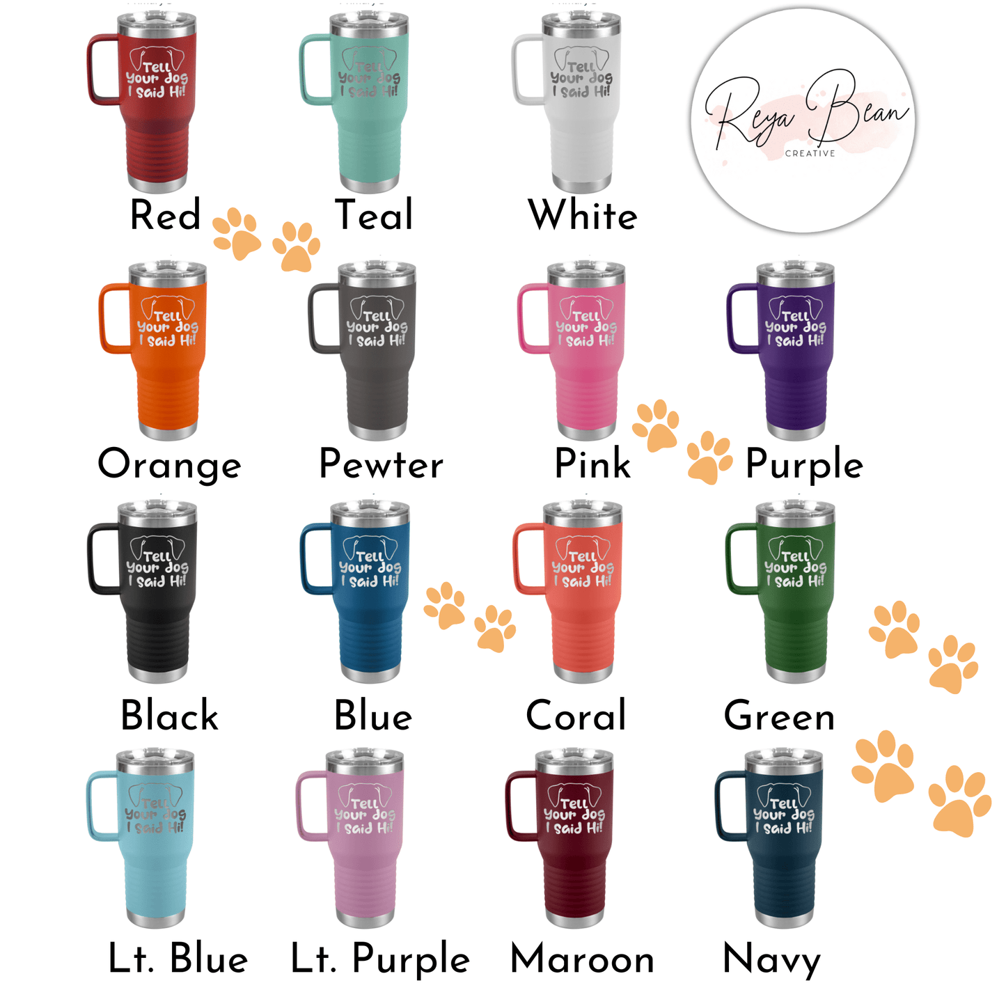 Tell Your Dog I Said Hi - 20oz Travel Mug for Pet Lover