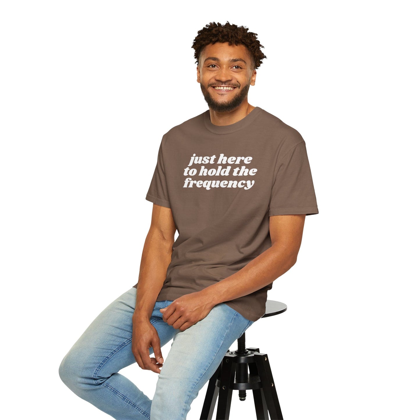 Just Here to Hold the Frequency Shirt - Comfort Colors
