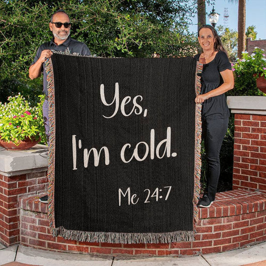 Yes I'm Cold Me 24:7 Woven Blanket for Inrovert