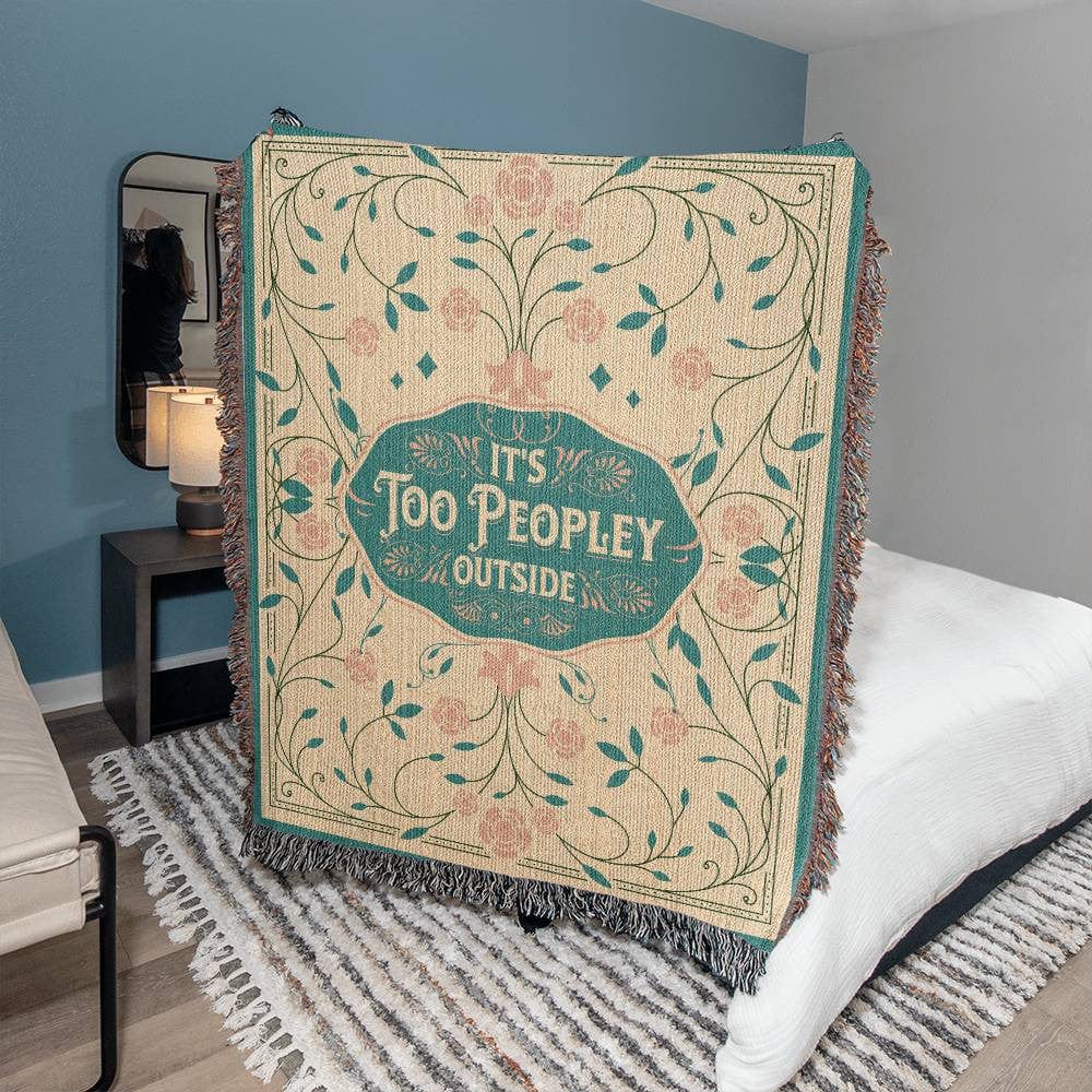 It's Too Peopley Outside Introvert Woven Blanket